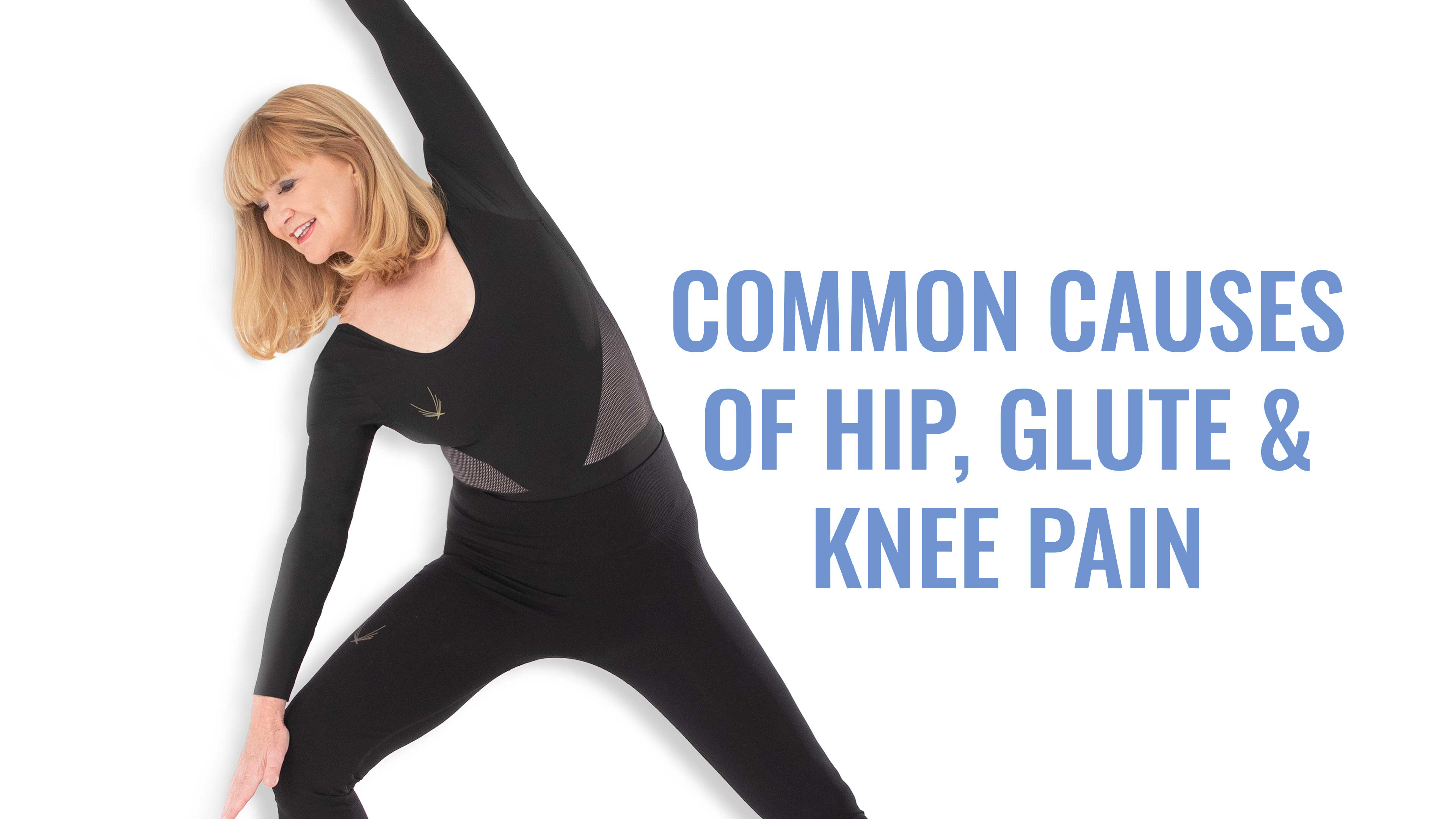 Workshop | Common Causes of Hip, Glute & Knee Pain