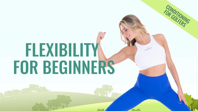 Flexibility for Beginners | Conditioning for Golfers