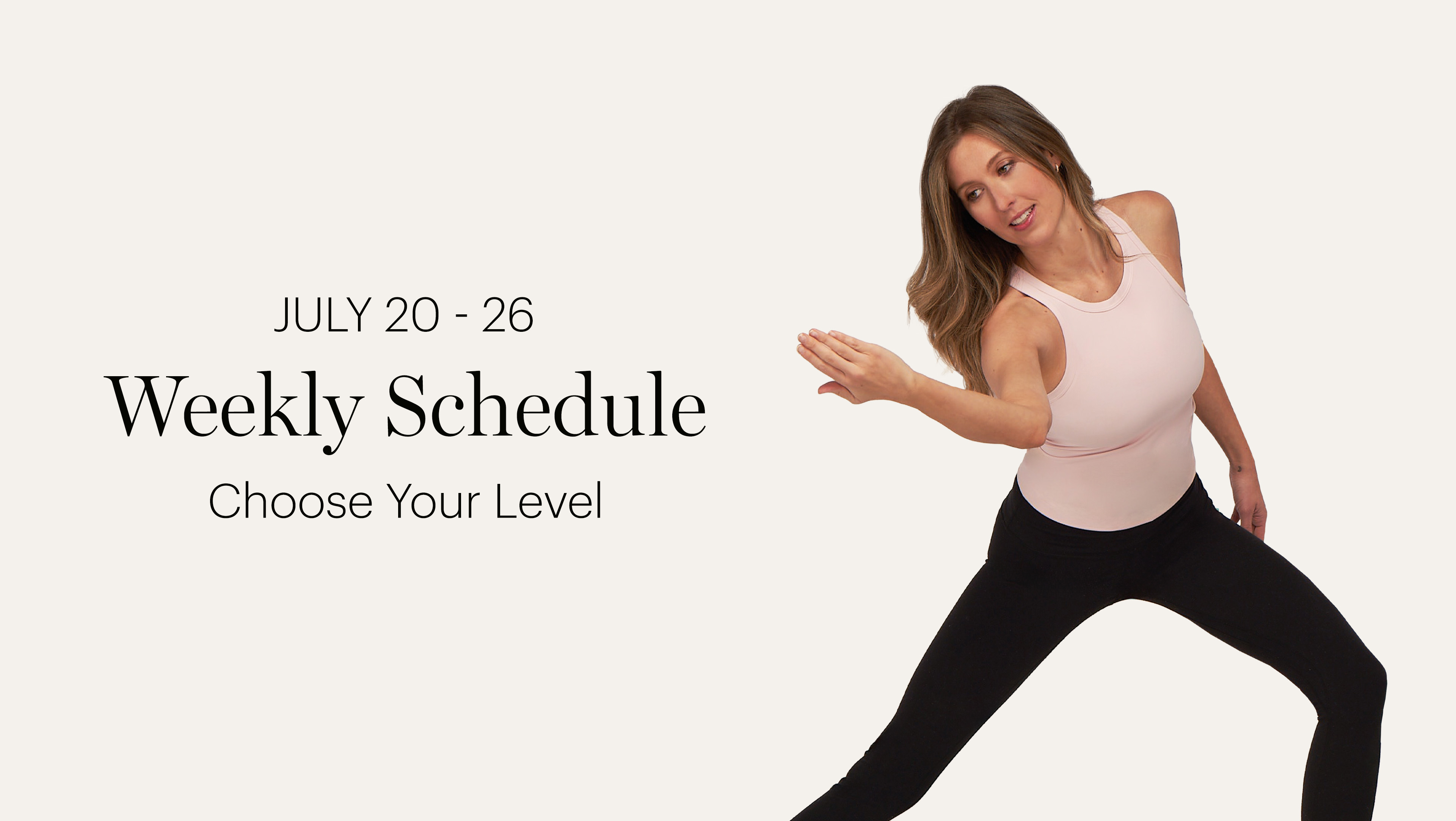 WEEKLY SCHEDULE | JULY 20-26
