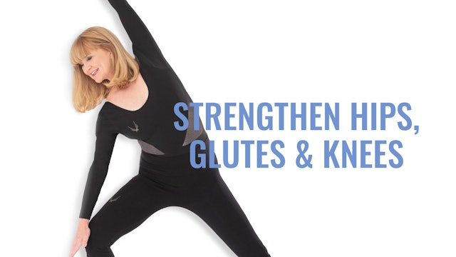 Strengthen Hips, Glutes & Knees | Hip, Glutes & Knee Strength Program