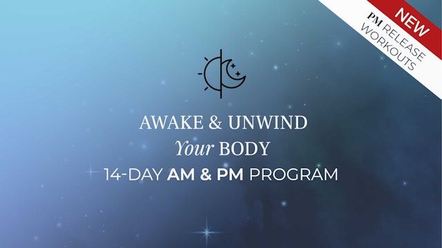 PM Release Workouts - Awake & Unwind Your Body Challenge