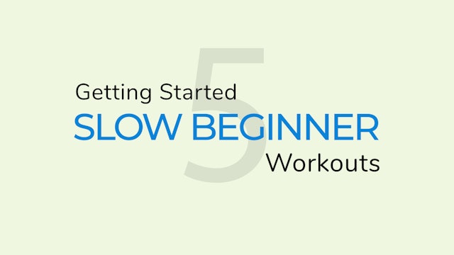 5 Slow Beginner Workouts