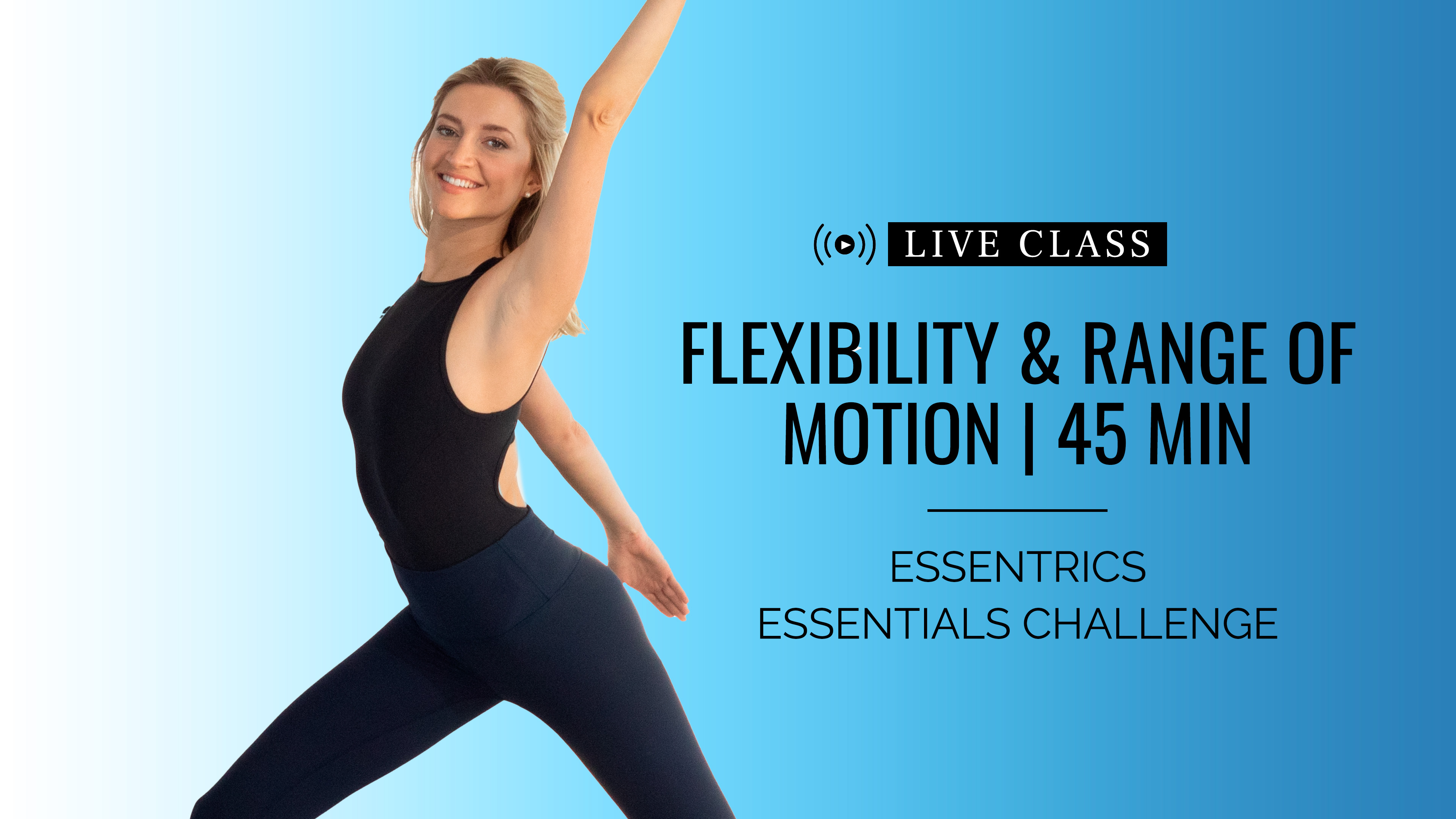 Essentrics® Essentials Challenge | Flexibility & ROM