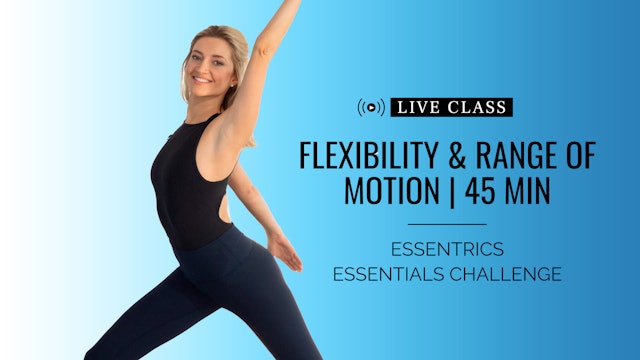 Flexibility & ROM | Essentrics® Essentials Challenge 
