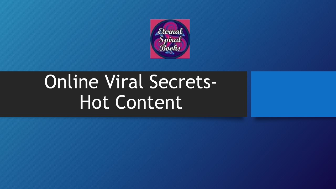 Online Viral Secrets-Hot Content