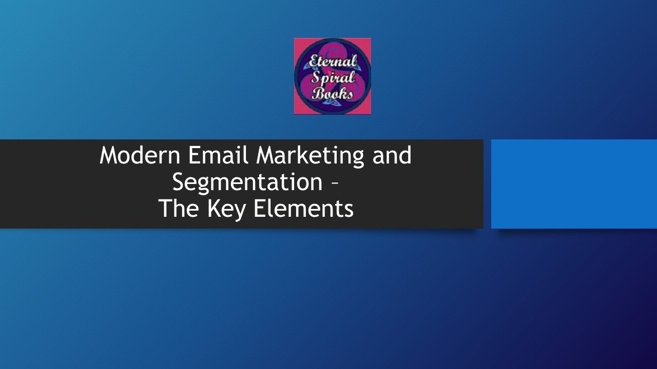 Modern Email Marketing and Segmentation - The Key Elements
