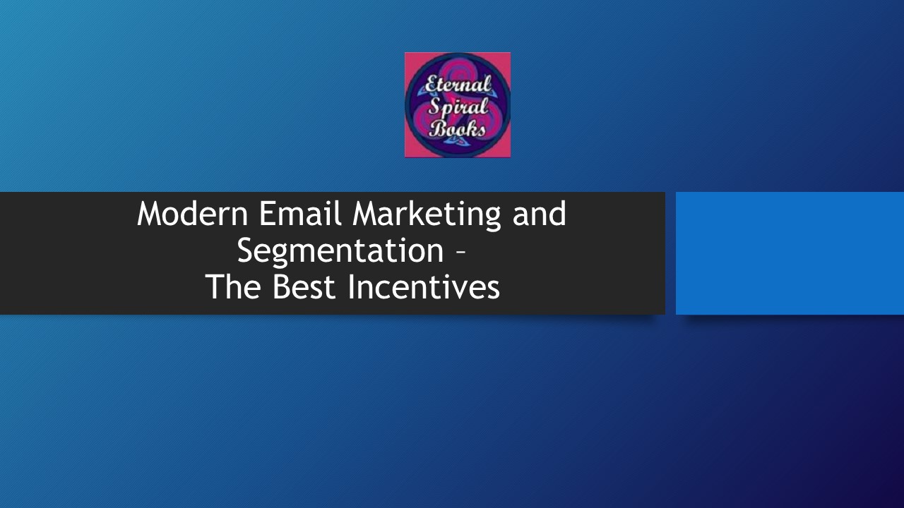 Modern Email Marketing and Segmentation - The Best Incentives