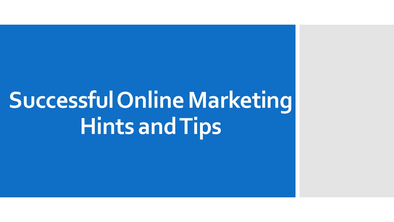 Successful Online Marketing Hints and Tips