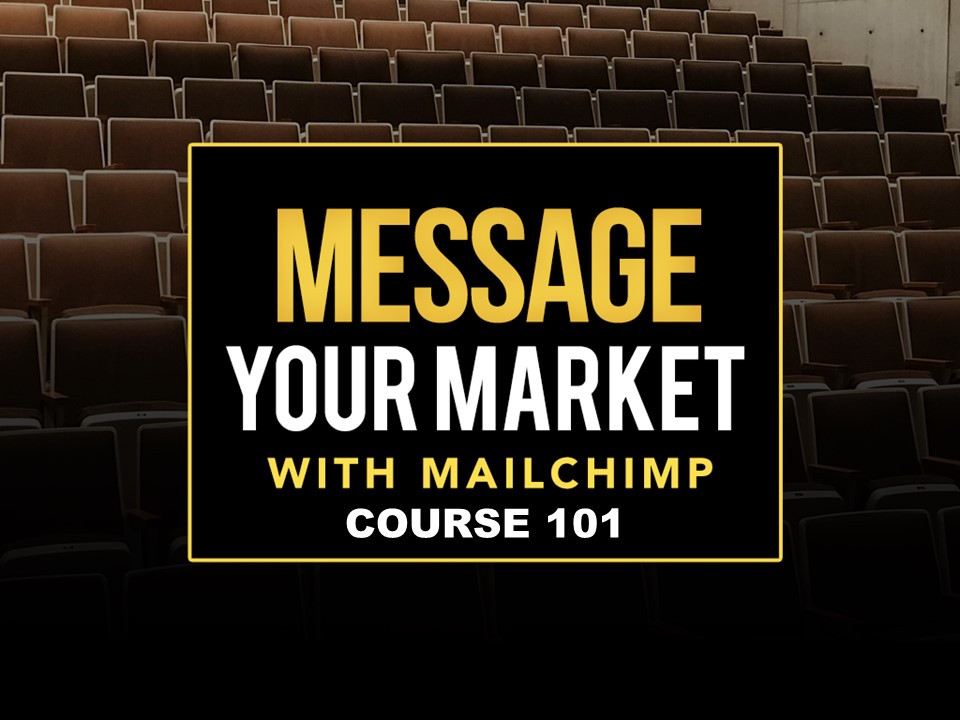 Message Your Market with MailChimp 101
