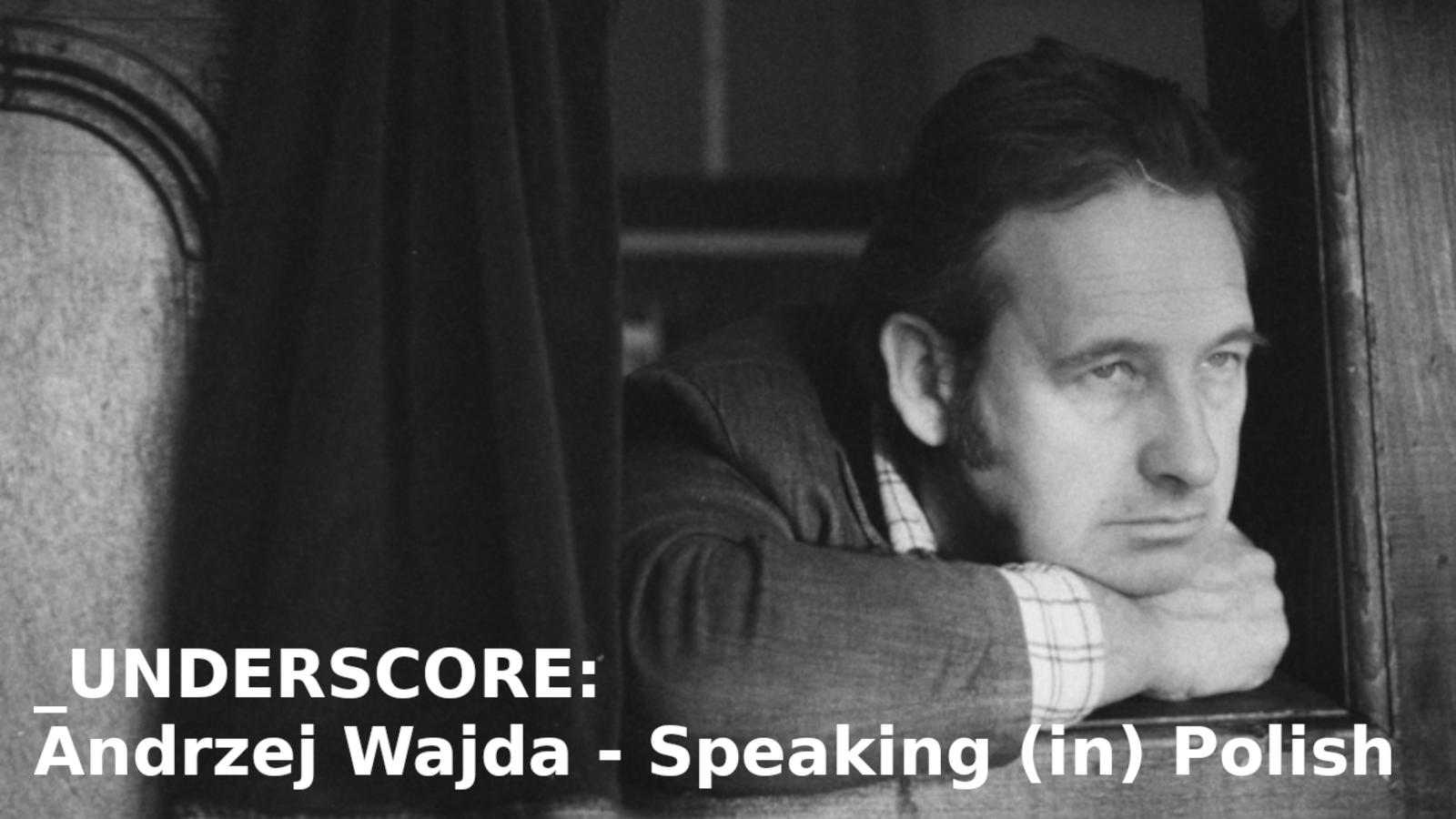 _UNDERSCORE: Andrzej Wajda - Speaking (in) Polish