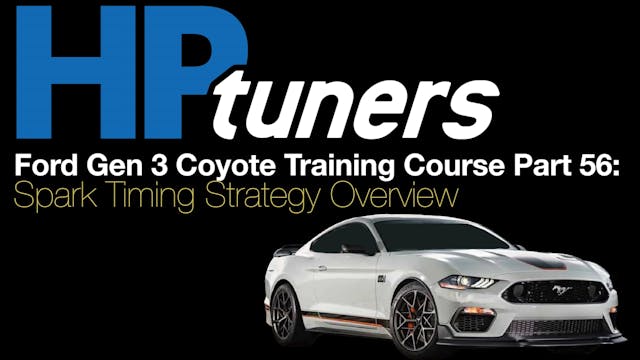 HP Tuners Ford Gen 3 Coyote Training Course Part 56: Spark Timing Overview