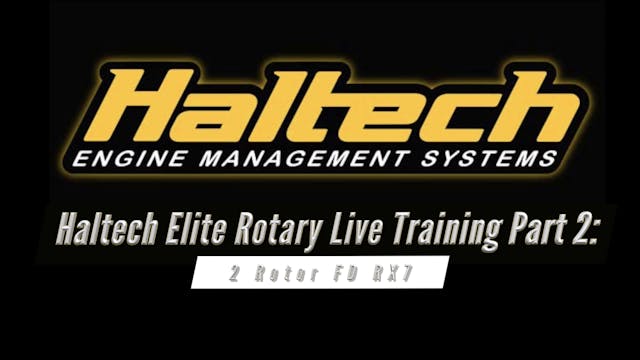 Haltech Elite Rotary Live Training Part 2: 2 Rotor FD RX7