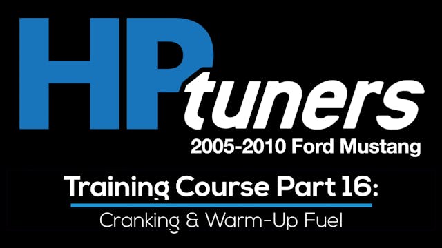 HP Tuners Ford Mod Motor Training Course Part 16: Cranking & Warm-Up Fuel 