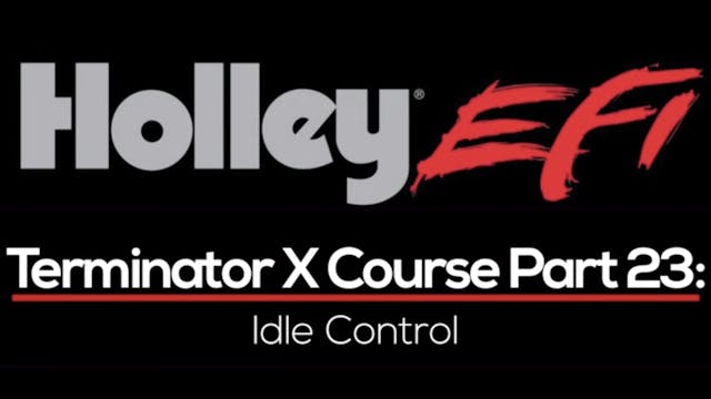 Holley Terminator X Training Course Part 23: Idle Control Tuning 