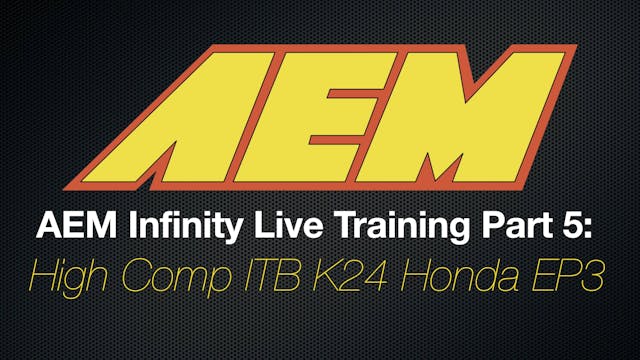 AEM Infinity Live Training: High Comp ITB K24 Honda EP3 Part 5