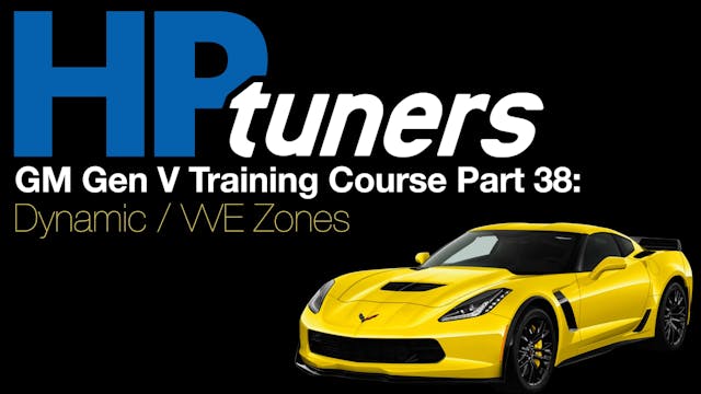 HP Tuners GM Gen V Training Part 38: Dynamic / VVE Zones