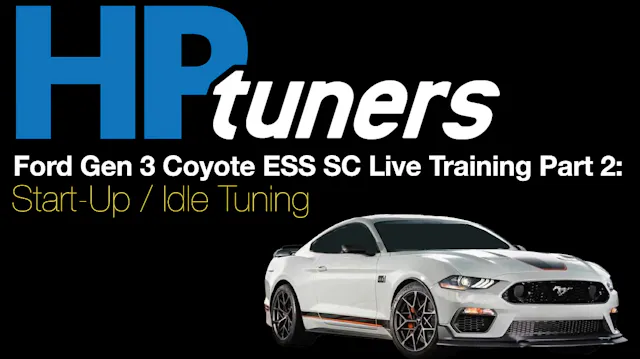 HP Tuners Ford Gen 3 Coyote ESS SC Live Training Part 2: Start-Up / Idle Tuning