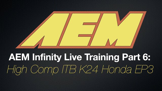 AEM Infinity Live Training: High Comp ITB K24 Honda EP3 Part 6