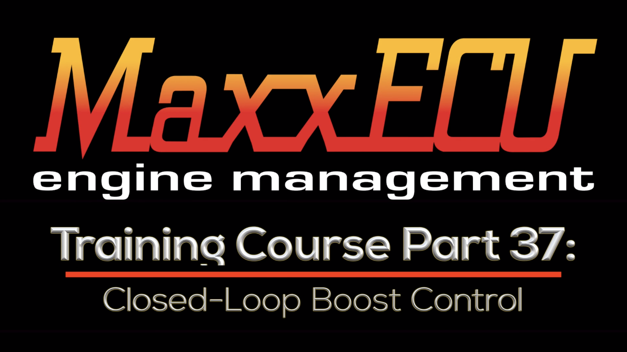 MaxxEcu Training Part 37: Closed-Loop Boost Control - MaxxECU Training ...