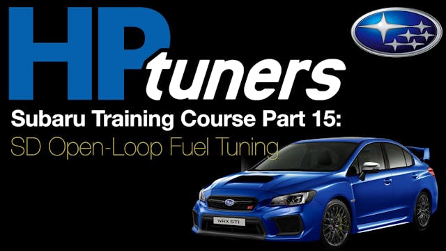 HP Tuners Subaru Training Course Part 15: Speed Density Open-Loop Fuel Tuning