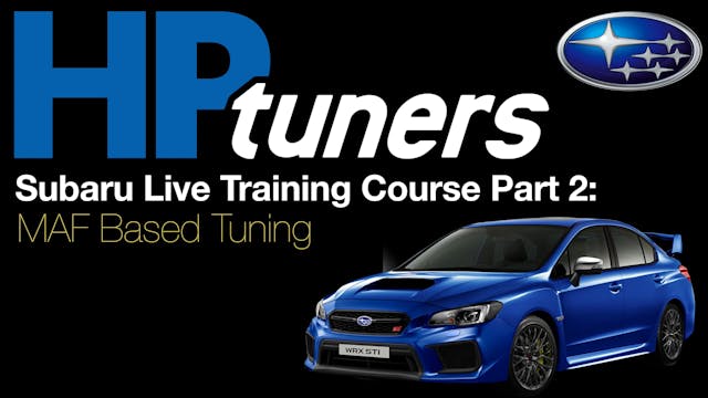 HP Tuners Subaru Live Training Part 2: MAF Based Tuning