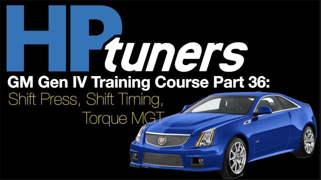 HP Tuners GM Gen 4 Training Part 36: Shift Press, Shift Timing, Torque MGT