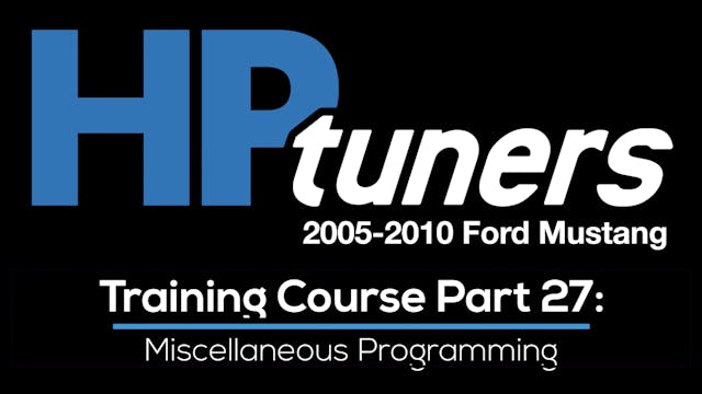 HP Tuners Ford Mod Motor Training Course Part 27: Misc Programming 