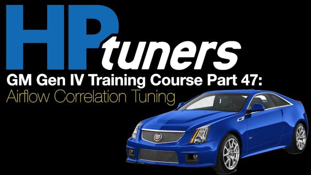 HP Tuners GM Gen 4 Training Part 47: Airflow Correlation Tuning