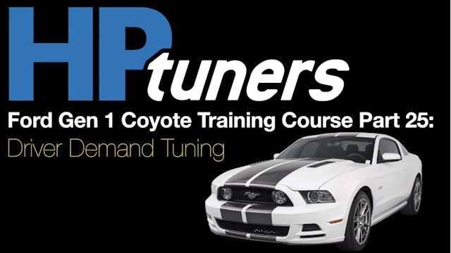 HP Tuners Ford Gen 1 Coyote Training Part 25: Driver Demand Tuning
