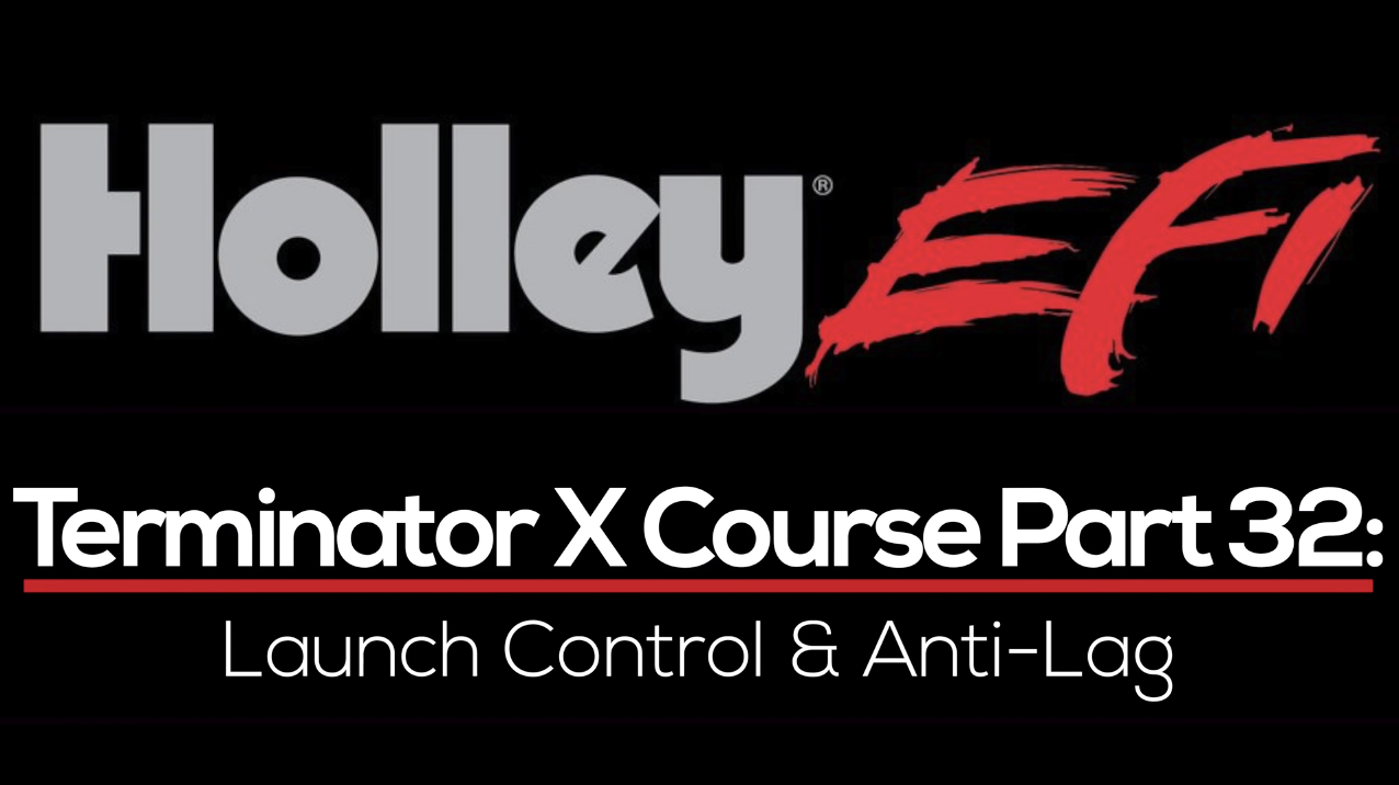 Holley Terminator X Training Course Part 32: Launch Control & Anti-Lag 