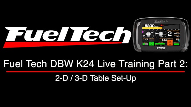 Fuel Tech DBW K24 Live Training Part 2: 2-D / 3-D Table Set-Up