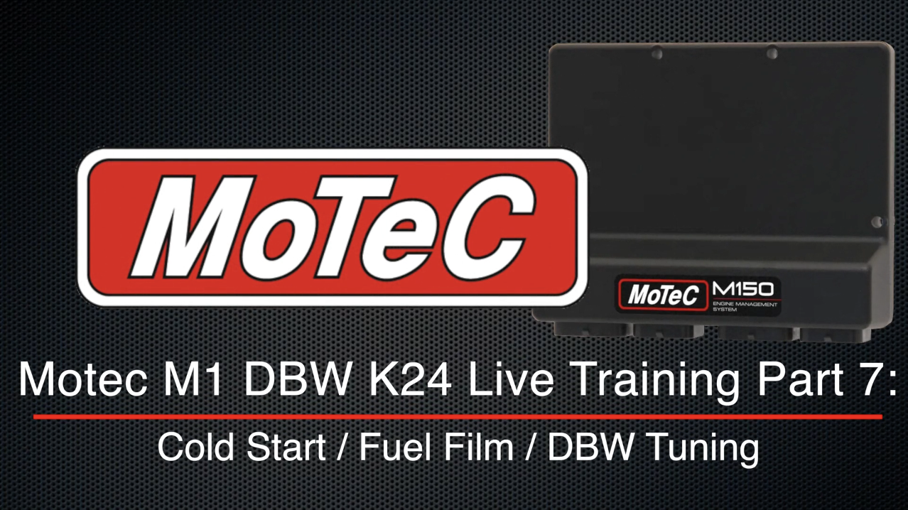 Motec M1 DBW K24 Live Training Part 7: Cold Start / Fuel Film / DBW Tuning