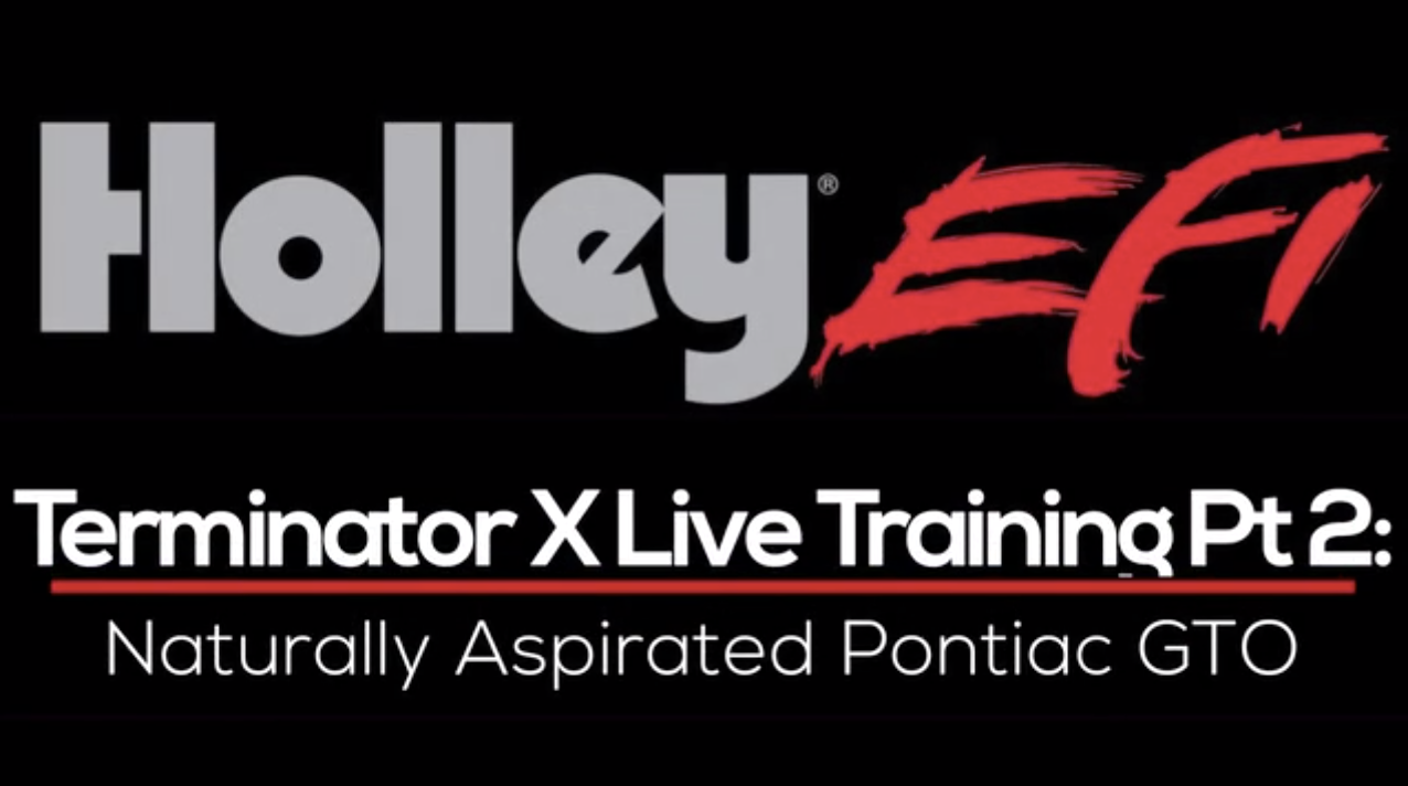 Holley Terminator X Live Training Part 2: Naturally Aspirated Pontiac GTO 