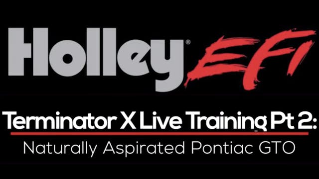 Holley Terminator X Live Training Part 2: Naturally Aspirated Pontiac GTO 
