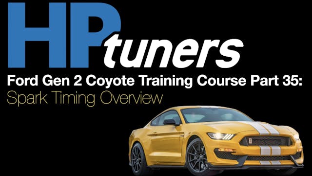 HP Tuners Ford Gen 2 Coyote Training Part 35: Spark Timing Overview
