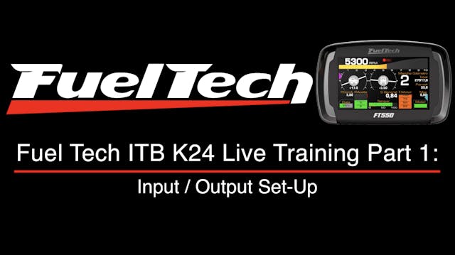 Fuel Tech ITB K24 Live Training Part 1: Input / Output Set-Up