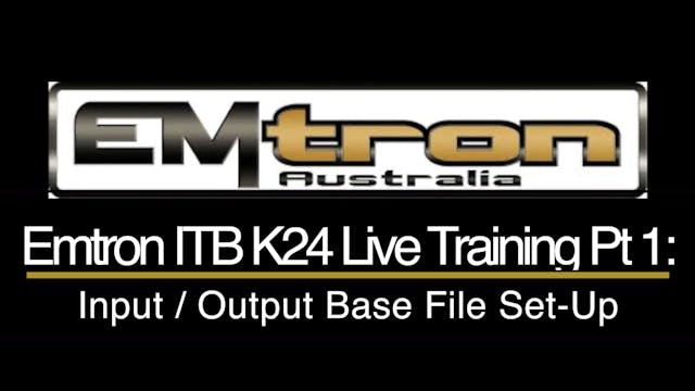 Emtron ITB K24 Civic Live Training Part 1: Input / Output Base File Set-Up