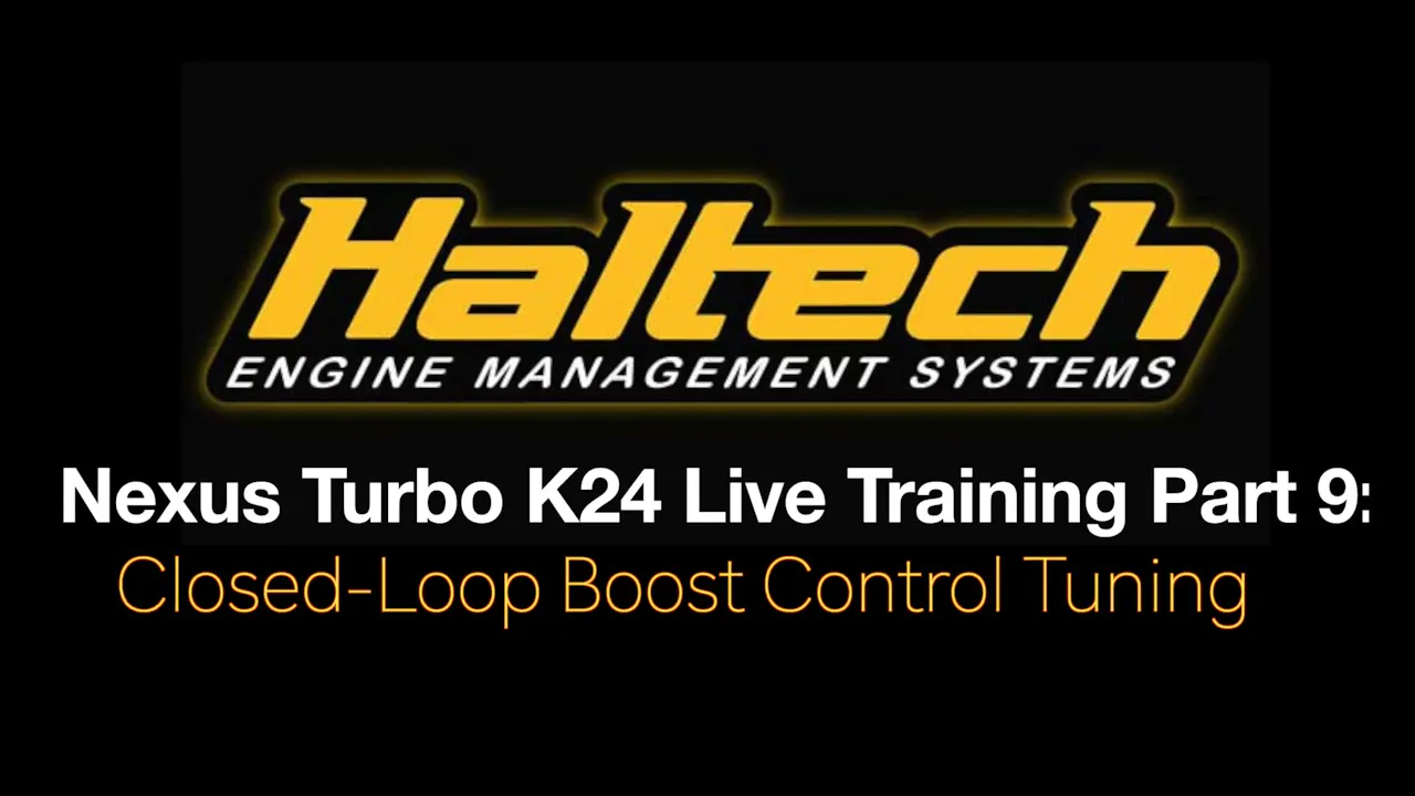 Haltech NSP Nexus R3 Turbo K24 Live Pt 9: Closed-Loop Boost Control ...