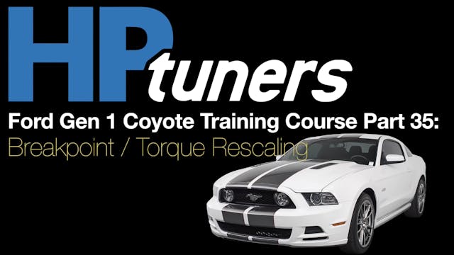 HP Tuners Ford Gen 1 Coyote Training Part 35: Breakpoint / Torque Rescaling