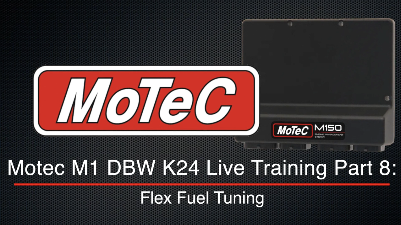 Motec M1 DBW K24 Live Training Part 8: Flex Fuel Tuning