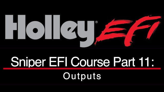 Holley Sniper EFI Training Part 11: Outputs