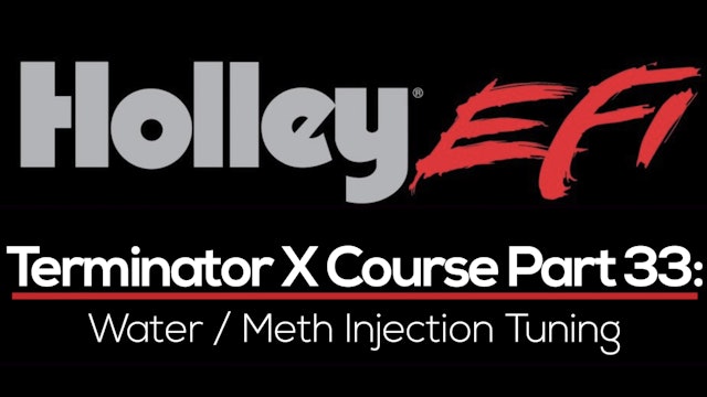Holley Terminator X Training Course Part 33: Water/Meth Injection Tuning 
