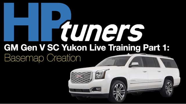 HP Tuners GM Gen V Yukon Denali Live Training Part 1: Basemap Creation