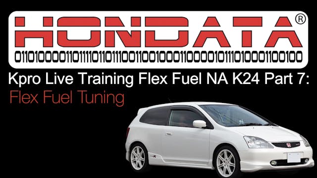 Hondata Kpro Live Training: Flex Fuel NA K24 Part 7
