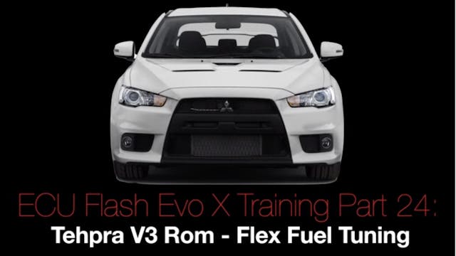 Evo X Ecu Flash Training Course Part 24: Tehpra V3 Rom Flex Fuel 