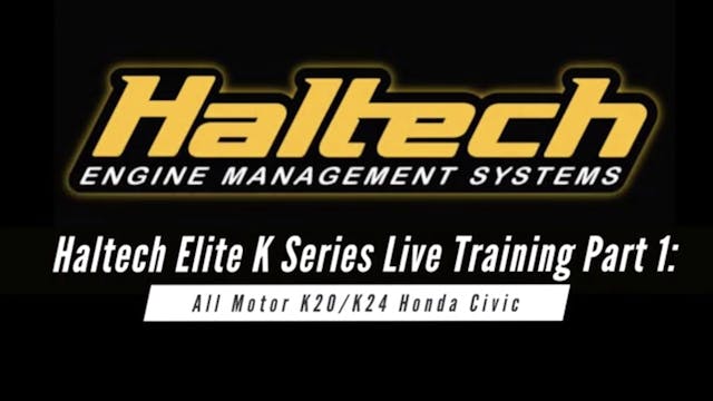 Haltech Elite Live Training: All Motor K24 Part 1