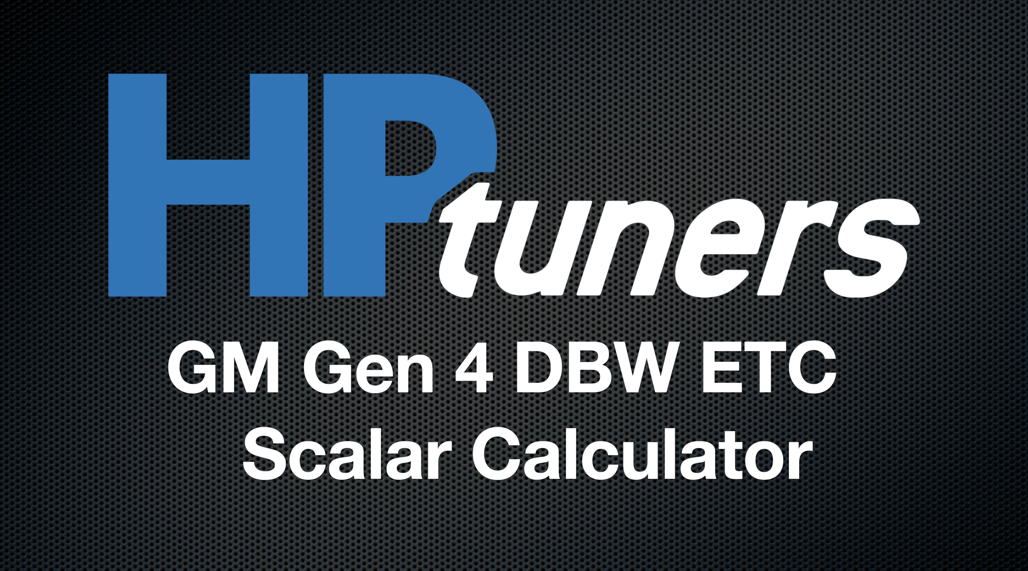 HP Tuners Gen 4 DBW ETC Scalar Calculator (click to download)