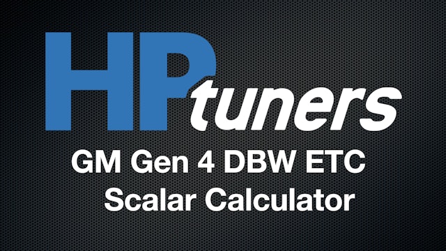HP Tuners Gen 4 DBW ETC Scalar Calculator (click to download)