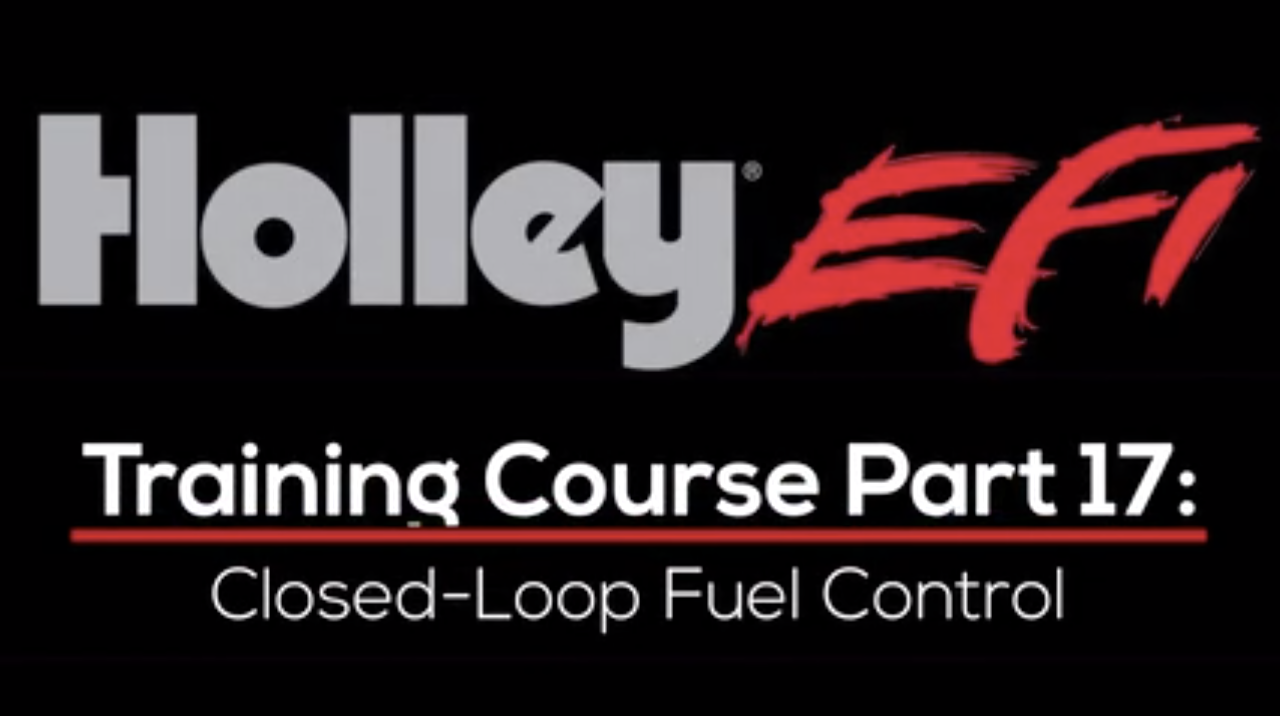 Holley EFI Training Course Part 17: Closed-Loop Fuel Control 