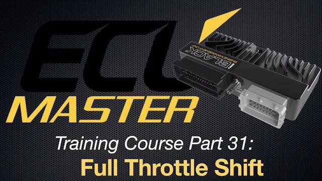ECU Masters Training Course Part 31: Full Throttle Shift 